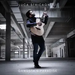 Gangsta's Paradise - Single by Luca Stricagnoli album reviews, ratings, credits