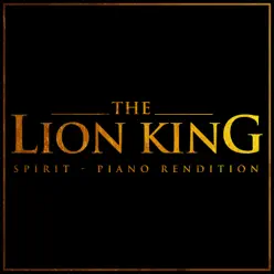 The Lion King - Spirit (Piano Rendition) - Single - The Blue Notes The Lion King - Spirit (Piano Rendition) - Single - The Blue Notes