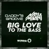 Big Love to the Bass (Radio Edit) - Single album lyrics, reviews, download