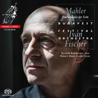 Gustav Mahler: Das Lied von der Erde by Budapest Festival Orchestra, Iván Fischer, Gerhild Romberger & Robert Dean Smith album reviews, ratings, credits