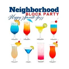 Neighborhood Block Party: Happy Smooth Jazz by Jazz Instrumental Relax Center album reviews, ratings, credits