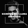 Siempre Me Llama Amanece - Single