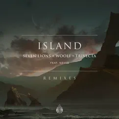 Island (feat. Nevve) [Remixes] - EP by Seven Lions, Wooli & Trivecta album reviews, ratings, credits