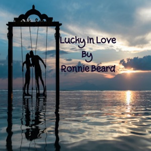 Ronnie Beard - Lucky in Love - Line Dance Music