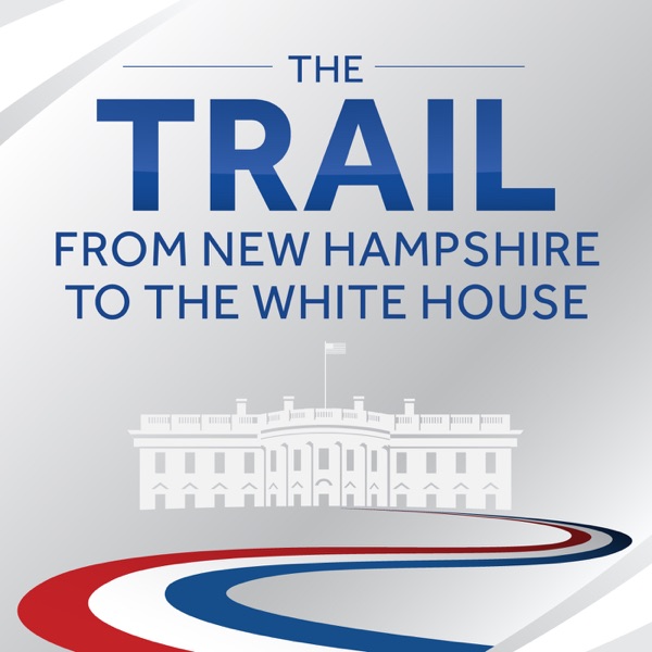 The Trail: From New Hampshire to the White House The Trail: From New Hampshire to the White House