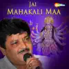 Jai Mahakali Maa album lyrics, reviews, download