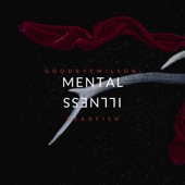 Mental Illness (feat. Goodbyewilson) artwork