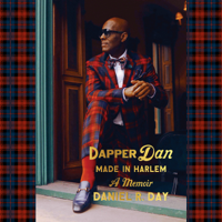 Daniel R. Day - Dapper Dan: Made in Harlem: A Memoir (Unabridged) artwork