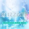Blizzard (From "Dragon Ball Super: Broly") song lyrics
