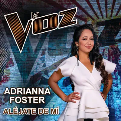 Aléjate de Mí (La Voz US) - Single - Adrianna Foster