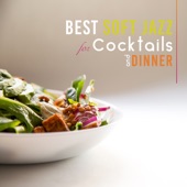 Best Soft Jazz for Cocktails and Dinner - Mellow Music for Lounge Bar, Romantic Evening & Bossa Nova artwork