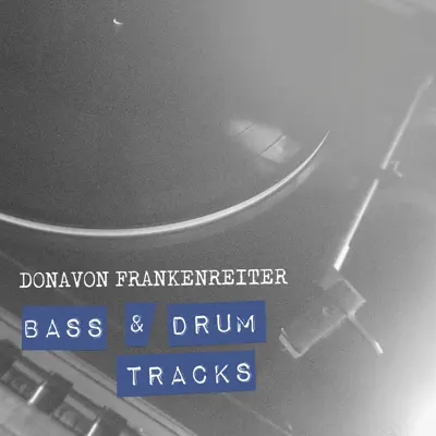 Bass & Drum Tracks - Donavon Frankenreiter Bass & Drum Tracks - Donavon Frankenreiter