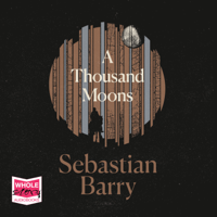 Sebastian Barry - A Thousand Moons artwork