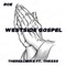 Westside Gospel (feat. Thr333) - TheRealMike lyrics