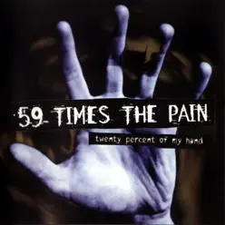 Twenty Percent of My Hand - 59 Times The Pain