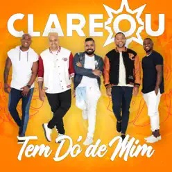 Tem Dó de Mim - Single - Grupo Clareou Tem Dó de Mim - Single - Grupo Clareou