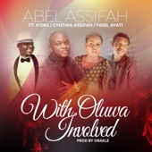With Oluwa Involved (feat. K'ore, Fidel & Cynthia Assifah) artwork