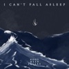 I Can't Fall Asleep - Single