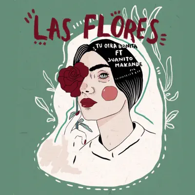 Las flores (feat. Juanito Makandé) - Single - Tu Otra Bonita