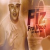 Fiz pra Você - Single