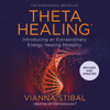 ThetaHealing® - Vianna Stibal