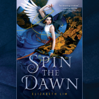 Elizabeth Lim - Spin the Dawn (Unabridged) artwork