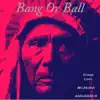 Bang or Ball - Single album lyrics, reviews, download
