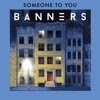 Someone To You by BANNERS iTunes Track 5