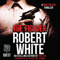 Robert White - The Fighter: A Rick Fuller Thriller artwork