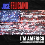 José Feliciano - I'm America (feat. Virginia Union University Choir)