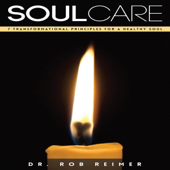 Soul Care: 7 Transformational Principles for a Healthy Soul (Unabridged) - Dr. Rob Reimer Cover Art