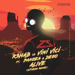 Alive (feat. Pangea & DEGO) [Cityzen Remix] - Single - R3hab