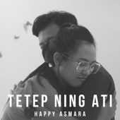 Tetep Ning Ati by Happy Asmara - cover art