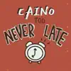 Never Too Late album lyrics, reviews, download