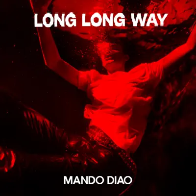 Long Long Way - Single - Mando Diao