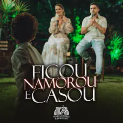 Ficou, Namorou e Casou (Ao Vivo) - Single - Maria Cecília e Rodolfo Ficou, Namorou e Casou (Ao Vivo) - Single - Maria Cecília e Rodolfo