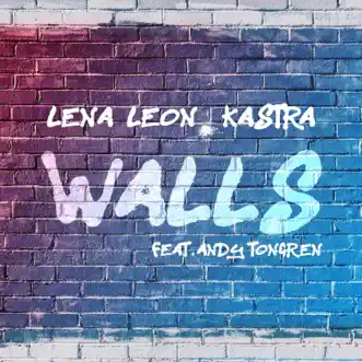 Walls (feat. Andy Tongren) - Single by Lena Leon & Kastra album reviews, ratings, credits