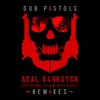 Real Gangster (Remixes) [feat. Seanie T & Neville Staple] album lyrics, reviews, download