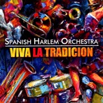 Spanish Harlem Orchestra - El Negro Tiene Tumbao