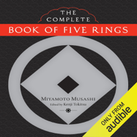Miyamoto Musashi & Kenji Tokitsu (editor and translator) - The Complete Book of Five Rings (Unabridged) artwork