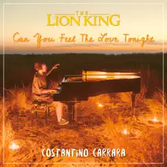Can You Feel the Love Tonight (Piano Arrangement) - Single by Costantino Carrara album reviews, ratings, credits