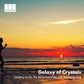 Galaxy of Crystals: Healing Music for Mind Relaxing and Soothing Spa artwork