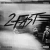 2 Fast (feat. Hasza) - Single album lyrics, reviews, download