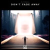 Don't Fade Away (Extended Mix) - Single