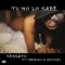 Tu No Lo Sabe (feat. Melymel & Padrino) - Sensato lyrics