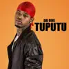 Stream & download Tuputu (feat. Bulin 47) - Single