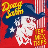 Doug Sahm: Tex-Mex Trips artwork
