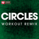 Circles (Extended Workout Remix) - Power Music Workout
