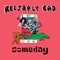 Someday - Reliably Bad lyrics