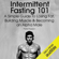 Peter Paulson - Intermittent Fasting 101: A Simple Guide to Losing Fat, Building Muscle and Becoming an Alpha Male (Unabridged)